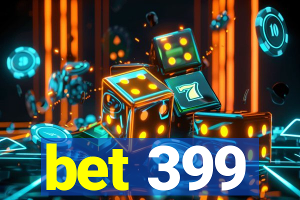 bet 399